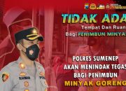 Keras,! Polres Sumenep Akan Tindak Tegas Penimbun Minyak Goreng