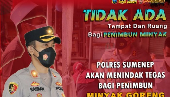 Keras,! Polres Sumenep Akan Tindak Tegas Penimbun Minyak Goreng
